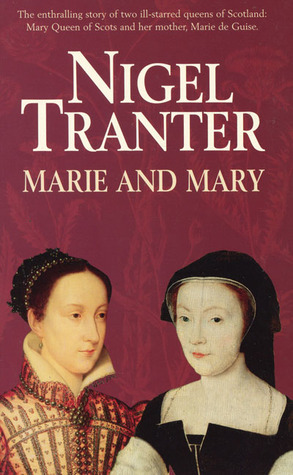 Marie and Mary by Nigel Tranter