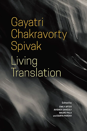 Living Translation by Gayatri Chakravorty Spivak