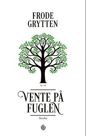 Vente på fuglen by Frode Grytten