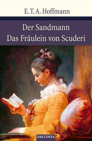 Der Sandmann / Das Fräulein von Scuderi by E.T.A. Hoffmann