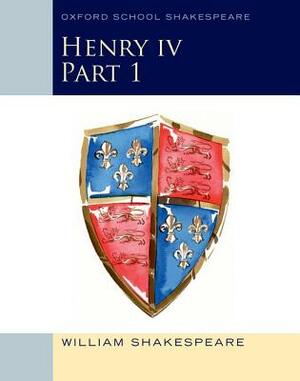 Henry IV Part 1: Oxford School Shakespeare by Roma Gill, William Shakespeare