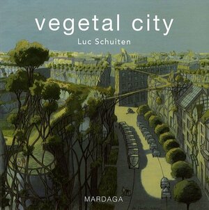 Vegetal city by Anne-Catherine Labrique, Luc Schuiten, Céline Bataille