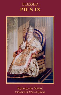 Pius IX by Roberto De Mattei