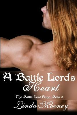 A Battle Lord's Heart by Linda Mooney