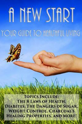 A New Start: Your Guide to Healthful Living by Jason Williams, Stephanie Bergsma