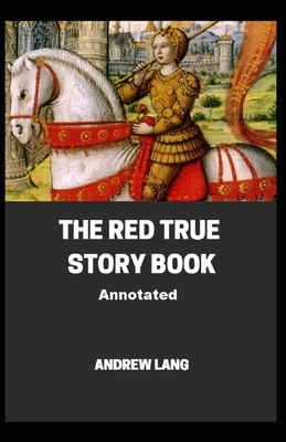 The Red True Story Book Annotated by Andrew Lang