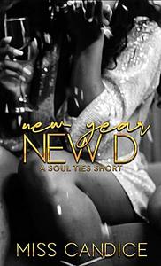 New Year, New D: A Soul Ties Short by Miss Candice