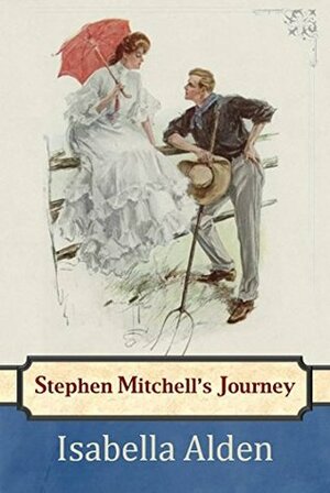 Stephen Mitchell's Journey by Jenny Berlin, Pansy, Isabella MacDonald Alden