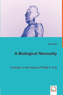 A Biological Necessity by Jason Katz