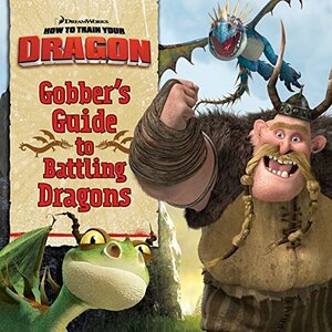 Gobber's Guide to Battling Dragons by Devan Aptekar, Cressida Cowell