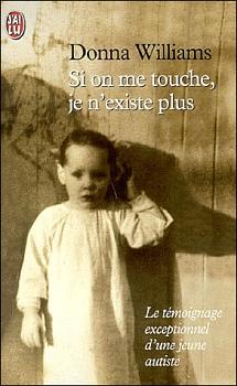 Si on me touche, je n'existe plus by Donna Williams