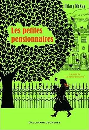 Les Petites Pensionnaires by Hilary McKay, Bee Formentelli, Nick Maland