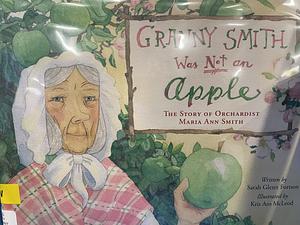 Granny Smith Was Not an Apple by Sarah Glenn Fortson