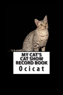 My Cat's Cat Show Record Book: Ocicat by Marian Blake