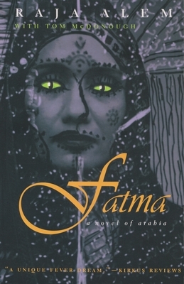 Fatma: Novel of Arabia by Raja Alem