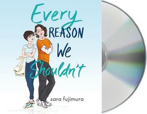 Every Reason We Shouldn't by Sara Fujimura