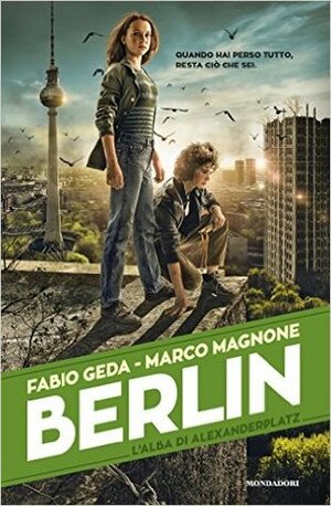 Berlin. L'alba di Alexanderplatz by Marco Magnone, Fabio Geda