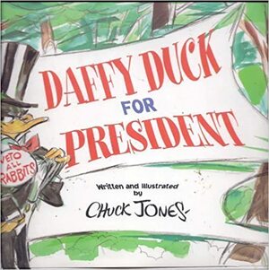 Daffy Duck for President by Chuck Jones