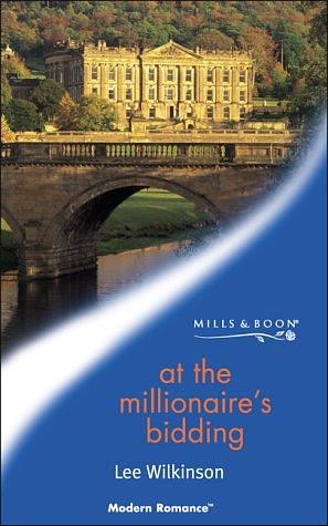 At Millionaire's Bidding by Lee Wilkinson, Lee Wilkinson