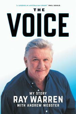 The Voice: My Story by Andrew Webster, Ray Warren