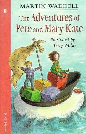 The Adventures of Pete and Mary Kate by Martin Waddell
