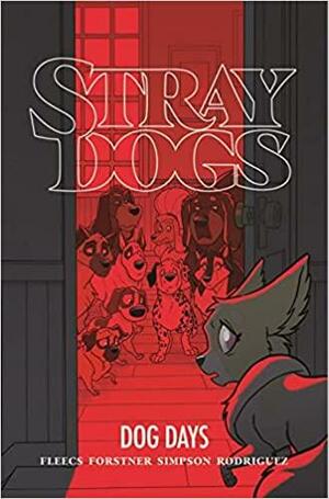 Stray Dogs: Dog Days by Tony Fleecs