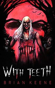 With Teeth by Brian Keene