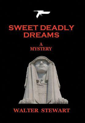 Sweet Deadly Dreams by Walter Stewart