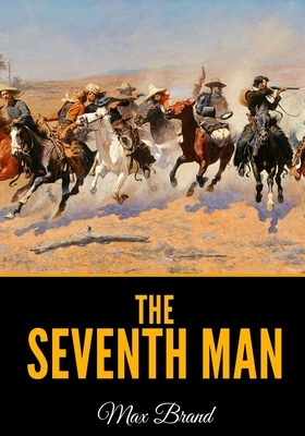 The Seventh Man by Max Brand