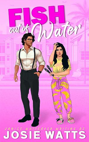 Fish out of Water by Josie Watts, Janice Whiteaker