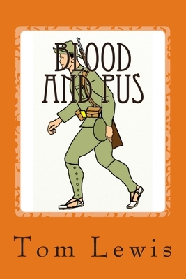 Blood And Pus by Tom Lewis