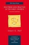 Doctrine and Practice in the Early Church by Stuart George Hall
