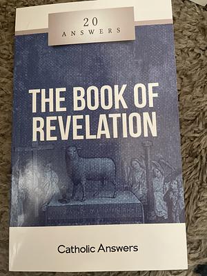 20 Answers: The Book of Revelation by Jimmy Akin