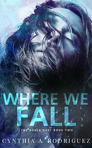 Where We Fall by Cynthia A. Rodriguez