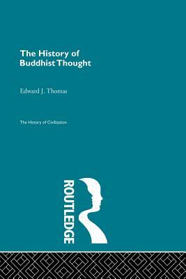 The History of Buddhist Thought by Edward J. Thomas