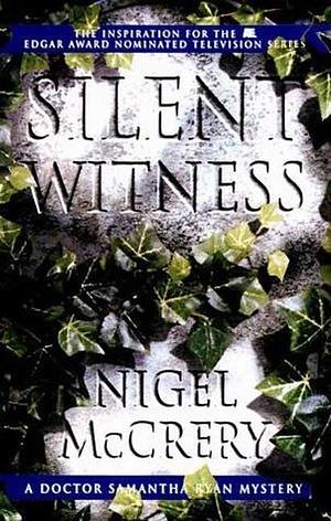 Silent Witness by Nigel McCrery, Nigel McCrery