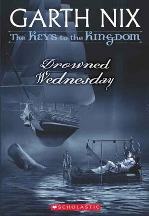 Drowned Wednesday by Garth Nix