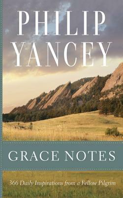 Grace Notes: 366 Daily Inspirations from a Fellow Pilgrim by Philip Yancey