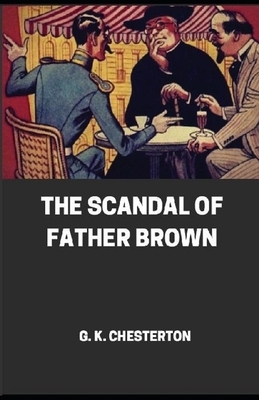 The Scandal of Father Brown illustrated by G.K. Chesterton