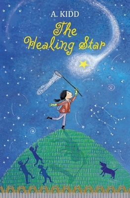 The Healing Star by A. Kidd