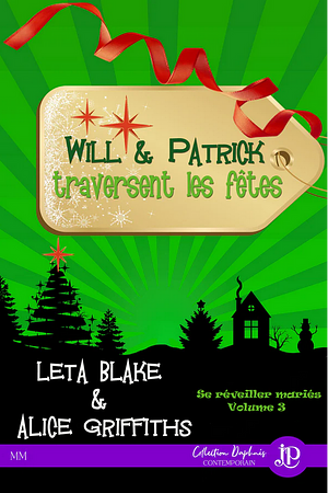 Will & Patrick traversent les fêtes by Alice Griffiths, Leta Blake