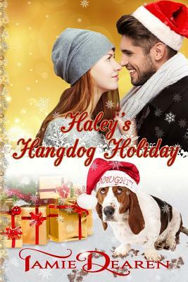 Haley's Hangdog Holiday by Tamie Dearen