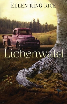 Lichenwald: Mushroom Thriller #3 by Ellen Rice