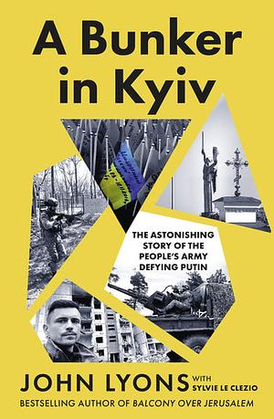 A Bunker in Kyiv by John Lyons