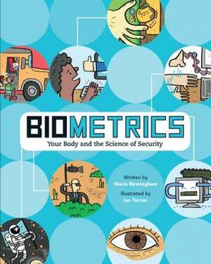 Biometrics: Your Body and the Science of Security by Ian Turner, Maria Birmingham