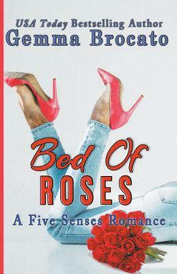 Bed Of Roses by Gemma Brocato