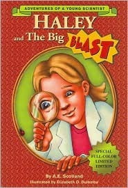 Haley and the Big Blast: Adventures of a Young Scientist by Elizabeth O. Dulemba, A.E. Scotland