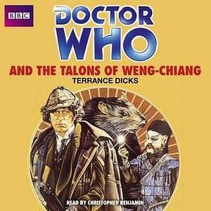 Doctor Who And The Talons Of Weng-Chiang by Christopher Benjamin, Terrance Dicks