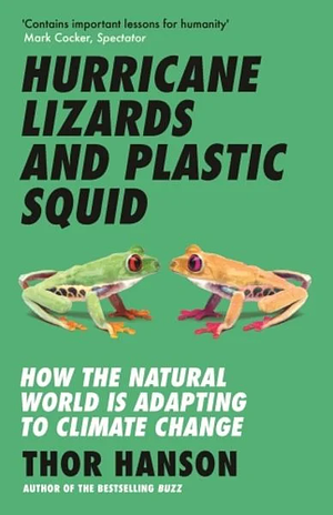 Hurricane Lizards and Plastic Squid by Thor Hanson