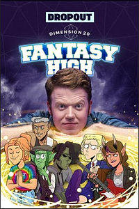 Dimension 20: Fantasy High by Brennan Lee Mulligan